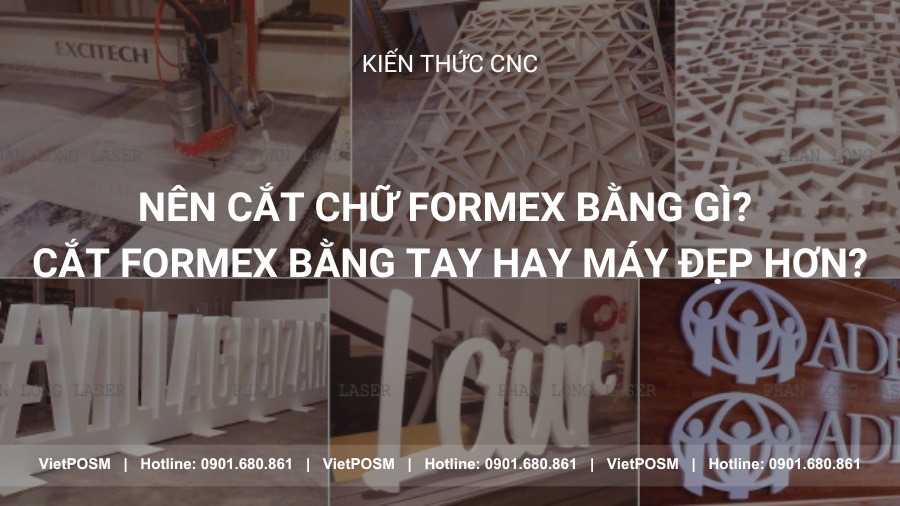 Nên cắt chữ Formex bằng gì? Cắt Formex bằng tay hay máy đẹp hơn?