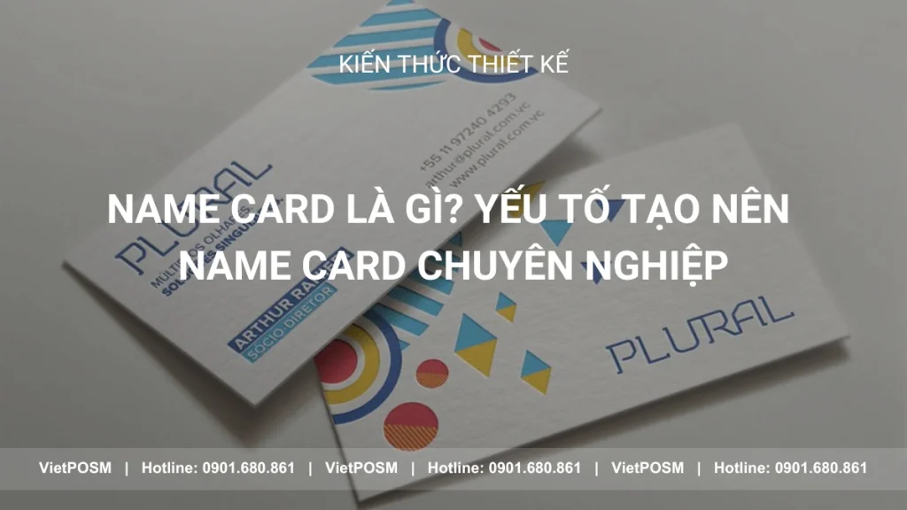 Name Card là gì? Yếu tố tạo nên Name Card chuyên nghiệp