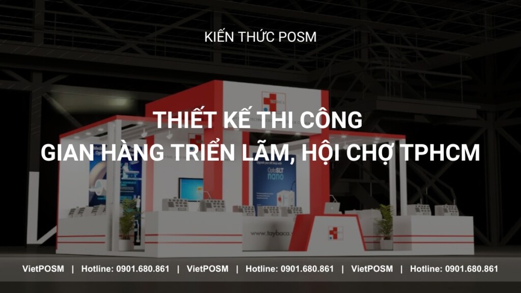 Thiết kế thi công gian hàng triển lãm, hội chợ TPHCM